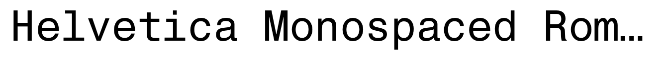 Helvetica Monospaced Roman